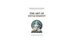 The Art of Detachment
