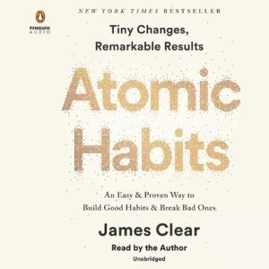 Atomic Habits: An Easy & Proven Way to Build Good Habits & Break Bad Ones