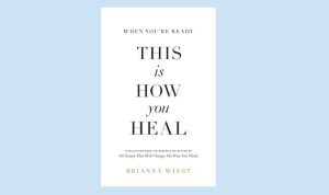 When You're Ready, This Is How You Heal