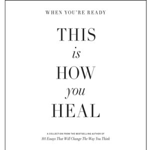 When You're Ready, This Is How You Heal