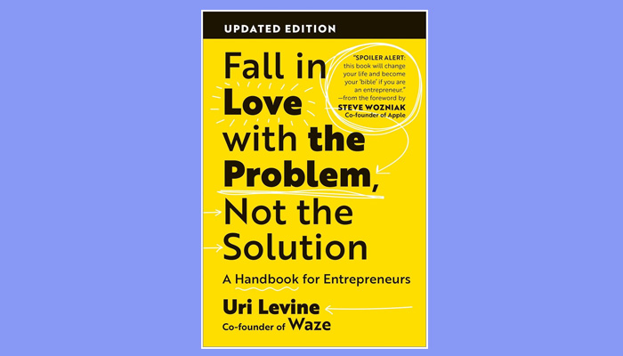 Fall in Love with the Problem, Not the Solution