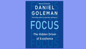 Focus: The Hidden Driver of Excellence 