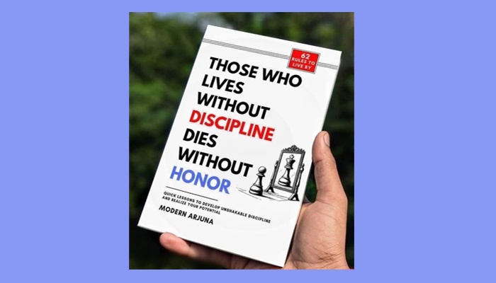 Those Who Lives Without Discipline, Dies Without Honor