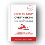 How to Stop Overthinking & Build Unstoppable Focus