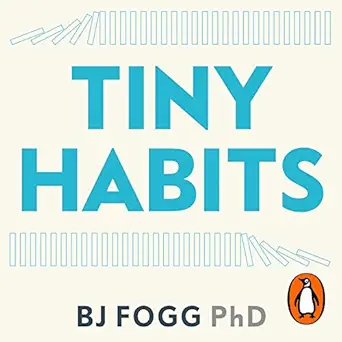 Tiny Habits by BJ Fogg: