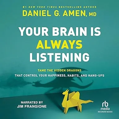 https://mjapublishing.org/your-brain-is-always-listening-by-dr-daniel-amen/