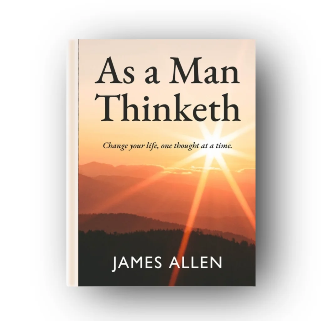 As a Man Thinketh by James P. Allen