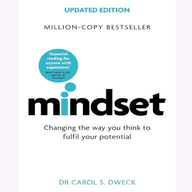 Mindset - Updated Edition: Changing The Way You think To Fulfil Your Potential
