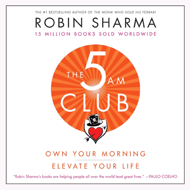 The 5AM Club: Own Your Morning. Elevate Your Life