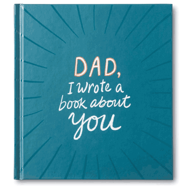 Dad, I Wrote a Book About You