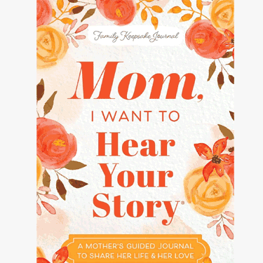 Mom, I Want to Hear Your Story