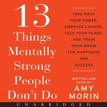 13 Things Mentally Strong People Don't Do